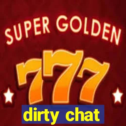 dirty chat